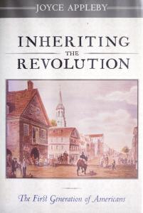 Inheriting the Revolution: The First Generation of Americans by Joyce Appleby