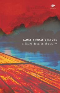 A Bridge Dead in the Water by James Thomas Stevens